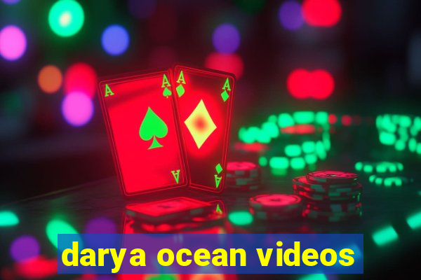 darya ocean videos